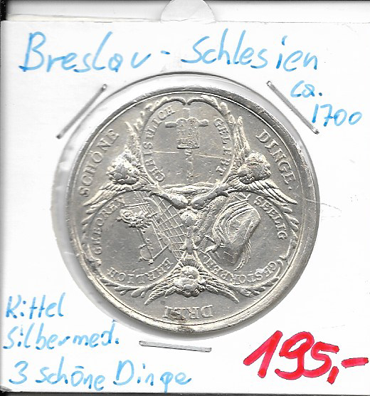 Breslau Schlesien ca.1700 Kittel Silbermed. 3 schöne Dinge
