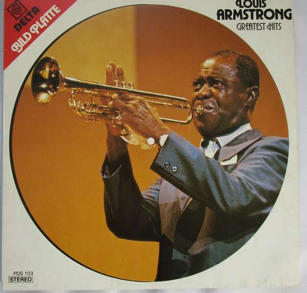 LOUIS ARMSTRONG "Greatest Hits" Delta Bild Platte Vinyl Picture LP 3843