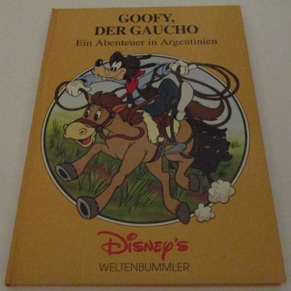 Goofy der Gaucho : Ein Abenteuer in Argentinien Disney´s Weltenbummler