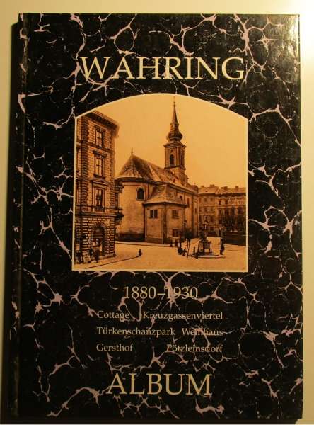 Währing 1880-1930 Album Aus der Reihe Wiener Bezirke in alten Photographien