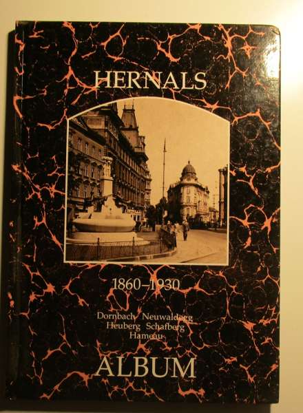 Hernals 1860-1930 Album Aus der Reihe Wiener Bezirke in alten Photographien