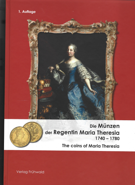 Die Münzen der Kaiserin Maria Theresia 1740-1780