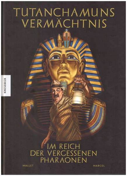 Tutmanchamuns Vermächtnis Im Reich der vergessenen Pharaonen