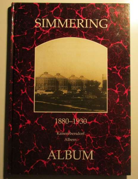 Simmering 1880-1930 Album Aus der Reihe Wiener Bezirke in alten Photographien