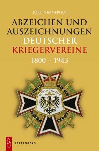 Abzeichen und Auszeichnungen Deutscher Kriegsvereine 1800-1943