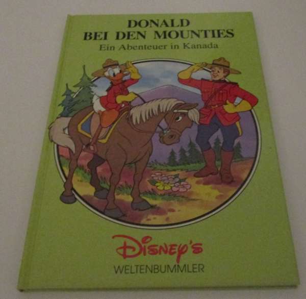 Donald bei den Mounties Ein Abenteuer in Kanada Disney´s Weltenbummler