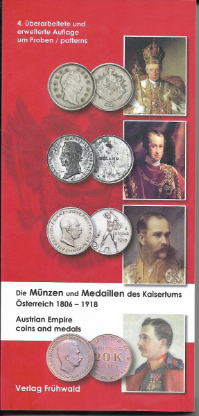 Die Münzen und Medaillen des Kaisertums Österreich 1806-1918