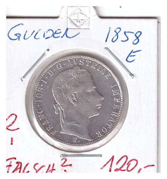 1 Gulden Fl 1858 E Silber Franz Joseph Fälschung?