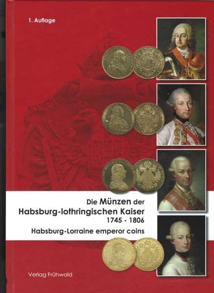 Die Münzen der Habsburger lothringischen Kaiser 1745-1806